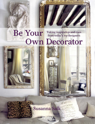 Be Your Own Decorator - Author Susanna Salk
