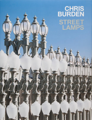 Chris Burden - Author Russell Ferguson and Christopher Bedford and George Roberts, Contributions by Michael Govan and Ari Marcopoulos