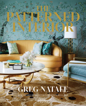 The Patterned Interior - Author Greg Natale, Foreword by Martyn Lawrence Bullard, Photographs by Anson Smart