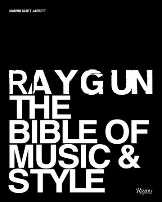 Ray Gun - Author Marvin Scott Jarrett, Contributions by Liz Phair and Wayne Coyne and Dean Kuipers and Steven Heller