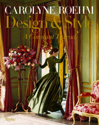Carolyne Roehm: Design & Style - Author Carolyne Roehm