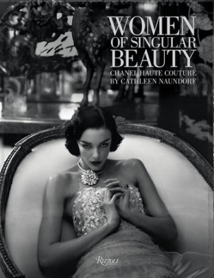 Women of Singular Beauty - Photographs by Cathleen Naundorf, Foreword by Jerome Neutres