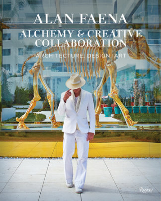 Alan Faena: Alchemy & Creative Collaboration - Author Alan Faena