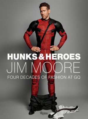 Hunks & Heroes - Author Jim Moore, Foreword by Kanye West, Introduction by Jim Nelson