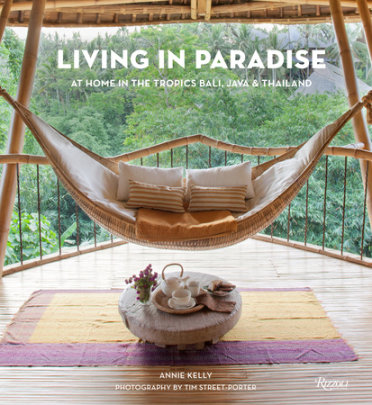 Living in Paradise - Author Annie Kelly, Photographs by Tim Street-Porter