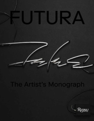 Futura - Author Futura, Contributions by Virgil Abloh and Agnès b and Jeffrey Dietch and Takashi Murakami