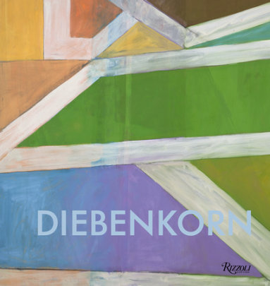 Richard Diebenkorn - Author Sasha Nicholas, Contributions by Steven Nash and Wayne Thiebaud, Text by Tony Berlant and William Luers