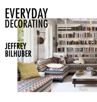 Everyday Decorating - Author Jeffrey Bilhuber and Jacqueline Terrebonne