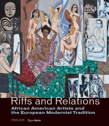 Riffs and Relations - Author Adrienne L. Childs, Contributions by Renee Maurer and Valerie Cassel Oliver, Foreword by Dorothy Kosinski