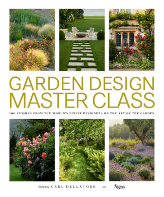 Garden Design Master Class - Edited by Carl Dellatore