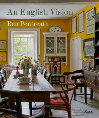 An English Vision - Author Ben Pentreath, Foreword by The Earl of Moray