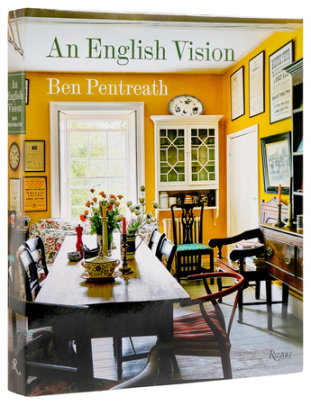 An English Vision - Author Ben Pentreath, Foreword by The Earl of Moray