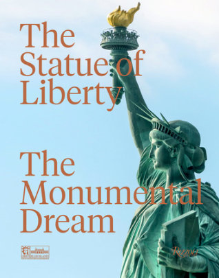 The Statue of Liberty - Text by Robert Belot, Preface by Diane Von Furstenberg, Contributions by Statue of Liberty Foundation