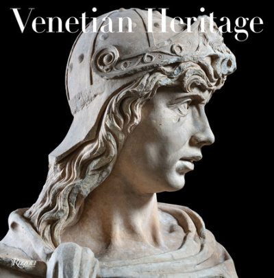 Venetian Heritage - Author Toto Bergamo Rossi, Foreword by Peter Marino