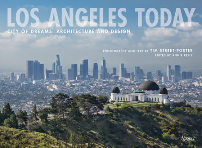 Los Angeles Today - Author Tim Street-Porter, Edited by Annie Kelly