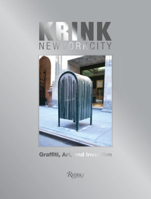 KRINK New York City - Author Craig Costello, Contributions by Agnès b and Carlo McCormick and Barry McGee and Ryan McGuinness