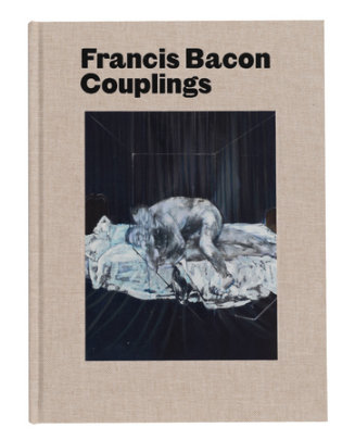Francis Bacon: Couplings - Text by Martin Harrison and Richard Calvocoressi and Ian Morrison, Contributions by Richard Francis