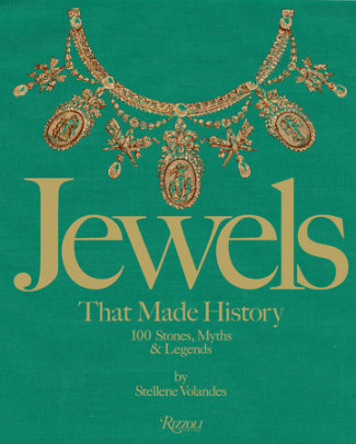 Jewels That Made History - Author Stellene Volandes