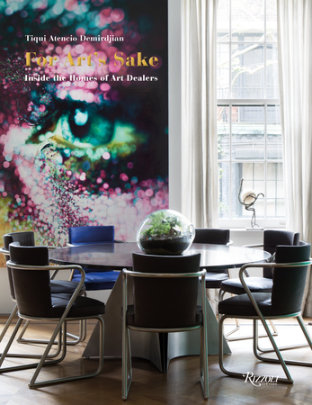 For Art's Sake - Author Tiqui Atencio Demirdjian, Photographs by Jean-François Jaussaud