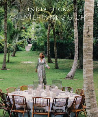 An Entertaining Story - Author India Hicks, Foreword by Brooke Shields