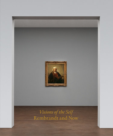 Visions of the Self: Rembrandt and Now