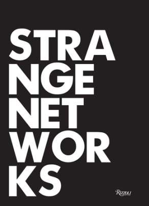 Strange Networks - Author Thom Mayne, Text by Stefano Casciani and Peter Cook and Craig Hodgetts and Frederic Migayrou