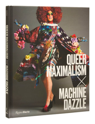 Queer Maximalism x Machine Dazzle - Author Elissa Auther and Mx. Justin Vivian and David Román and Taylor Mac and madison moore