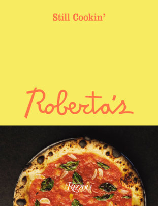 Roberta's: Still Cookin' - Author Carlo Mirarchi and Brandon Hoy