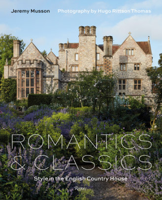 Romantics and Classics - Text by Jeremy Musson, Photographs by Hugo Rittson Thomas