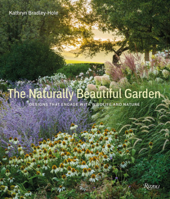 The Naturally Beautiful Garden - Author Kathryn Bradley-Hole