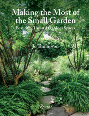 Making the Most of the Small Garden - Author Jo Thompson