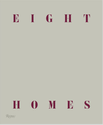 Eight Homes: Clements Design - Author Kathleen Clements and Tommy Clements, Introduction by Mayer Rus