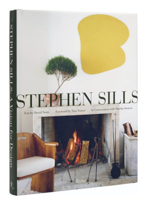 Stephen Sills - Author Stephen Sills, Text by David Netto, Foreword by Tina Turner, Contributions by Martha Stewart