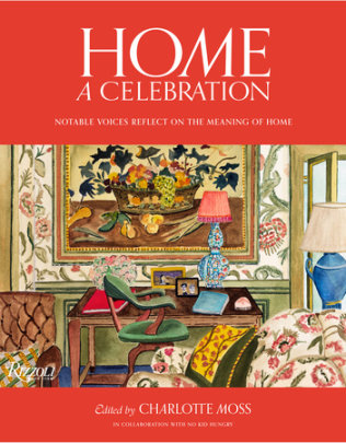 Home: A Celebration - Edited by Charlotte Moss