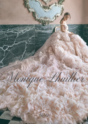 Monique Lhuillier - Author Monique Lhuillier, Foreword by Reese Witherspoon