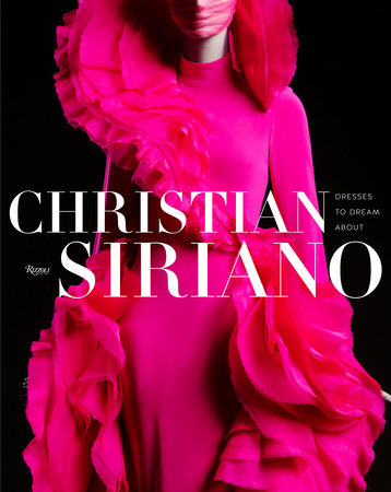 Christian Siriano Dresses to Dream About Rizzoli New York