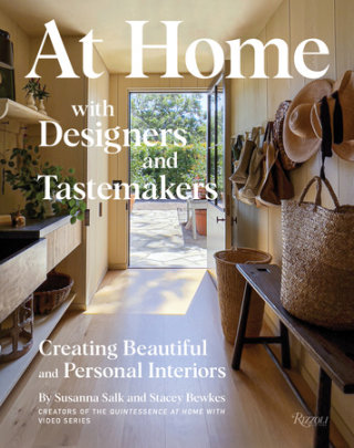 At Home with Designers and Tastemakers - Author Susanna Salk, Photographs by Stacey Bewkes
