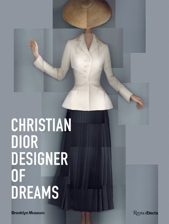 Christian Dior Designer of Dreams Rizzoli New York