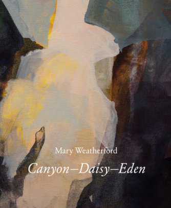 Mary Weatherford - Contributions by Ian Berry and Bill Arning and Elissa Auther and Arnold Kemp and Rebecca Morris