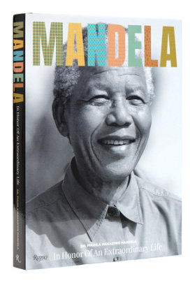 Mandela: In Honor of an Extraordinary Life - Author  Makaziwe Mandela, Text by Reverend Al Sharpton and Noëlla Coursaris Musunka and Jo Van Reenen and Mazisi Kunene
