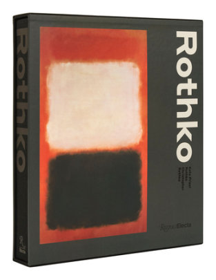 Mark Rothko - Author Christopher Rothko and Kate Rothko Prizel and Alexander Nemerov and Hiroshi Sugimoto