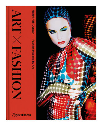 Art X Fashion - Author Nancy Hall-Duncan, Foreword by Valerie Steele