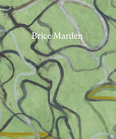 Brice Marden: These paintings are of themselves