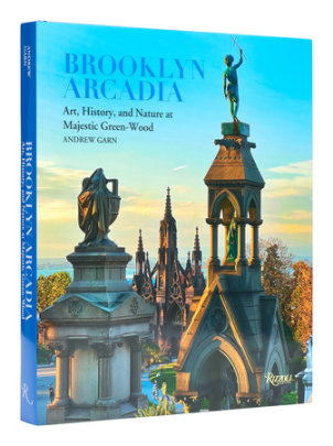 Brooklyn Arcadia - Author Andrew Garn, Foreword by Richard J. Moylan, Introduction by Thomas J. Campanella