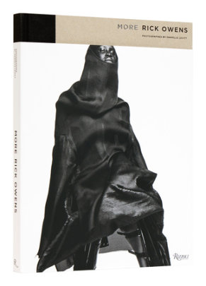 More Rick Owens - Author Rick Owens, Photographs by Danielle Levitt