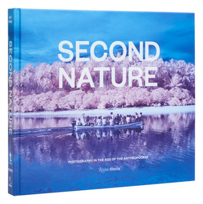 Second Nature - Edited by Jessica May and Marshall N. Price, Contributions by Donna Haraway and Candice Hopkins and Rocio Aranda-Alvarado