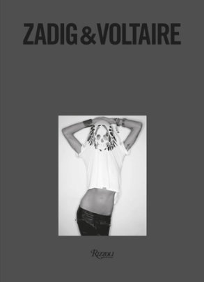 Zadig & Voltaire - Author Thierry Gillier, Text by Nicole Phelps