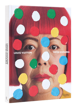 Louis Vuitton Yayoi Kusama - Rizzoli New York