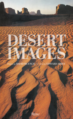 Desert Images - Author Edward Abbey, Photographs by David Muench, Foreword by Craig Childs