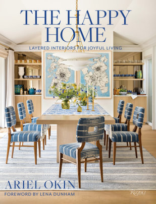 The Happy Home - Author Ariel Okin, Foreword by Lena Dunham